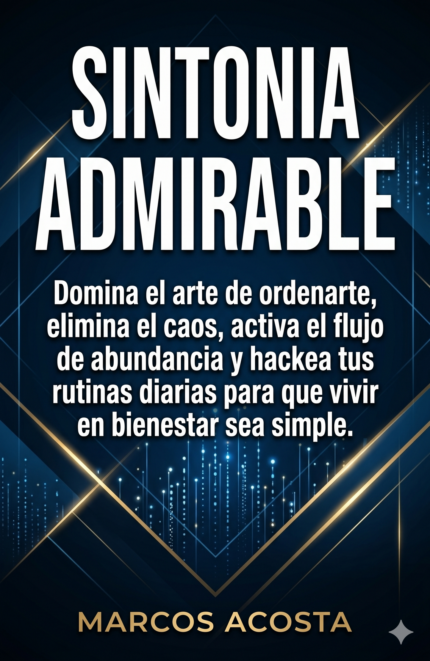 Hackeá tus rutinas diarias y pasá del caos total a una vida ordenada y con paz mental desde el primer dia de lectura, sin tener que depender de una fuerza de voluntad sobrehumana.